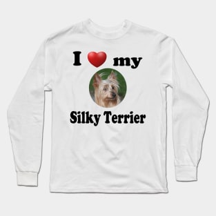 I Love My Silky Terrier Long Sleeve T-Shirt